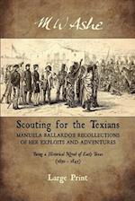 Scouting for the Texians: Manuela Ballardo's Recollections of her Exploits and Adventures 