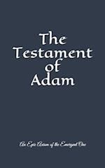 The Testament of Adam: An Epic Axiom of The Emergent One 