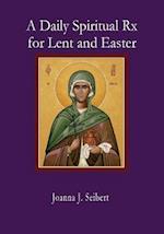 A Daily Spiritual RX for Lent and Easter