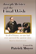 Joseph Meister and the Final Wish