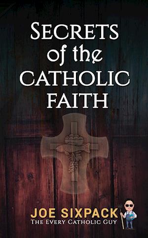 Secrets of the Catholic Faith