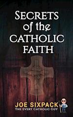 Secrets of the Catholic Faith