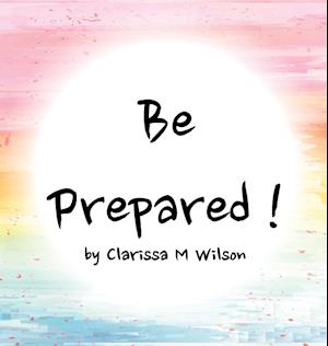 Be Prepared!