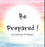 Be Prepared!