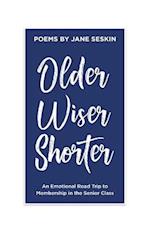 Older, Wiser, Shorter