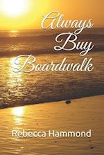 Always Buy Boardwalk