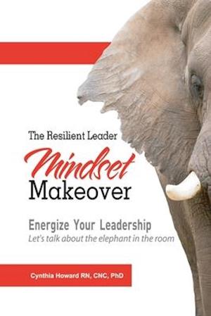 The Resilient Leader Mindset Makeover