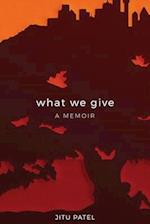 What We Give