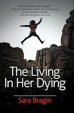 The Living In Her Dying