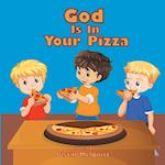 God Is In Your Pizza