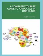 A COMPLETE TOURIST GUIDE TO AFRICA ALL IN ONE 