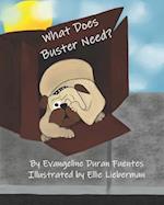 What Does Buster Need?