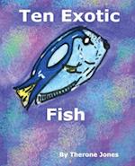 Ten Exotic Fish