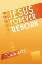 Jesus Forever Reborn