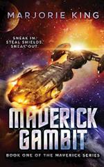 Maverick Gambit: Book One of the Maverick Series 