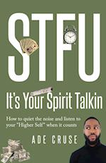 STFU It's Your Spirit Talkin