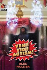 Veni! Vidi! Autism!