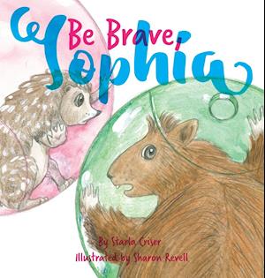 Be Brave, Sophia