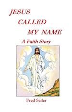 Jesus Called My Name