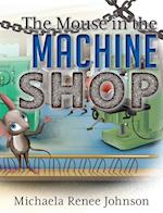 The Mouse in the Machine Shop