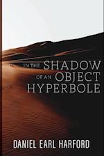 In the Shadow of an Object Hyperbole