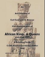 An Art Collection of Five thousand years of African Kings & Queens and Other VIPS: A Reference Guide 