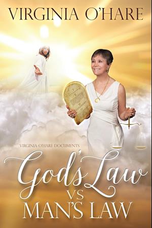 Virginia O'Hare Documents God's Law vs. Man's Law