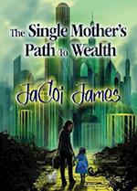 The Single Mother's Path To Wealth