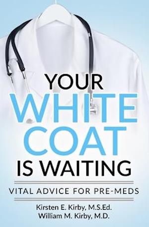 Your White Coat is Waiting