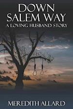 Down Salem Way: A Loving Husband Story 