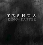YESHUA KING of EASTER