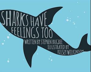 Sharks Have Feelings Too