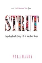 STRUT: Unapologetically Living Life In Your Own Shoes 