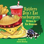 Spiders Don't Eat Cheeseburgers