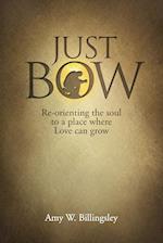 Just Bow