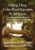 Falling Trees, Color Blind Scientists, and Addiction