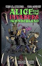 Alice and the Invaders From Wonderland: Book One 