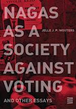Nagas as a Society against Voting : and other essays 