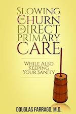 Slowing the Churn in Direct Primary Care (While Also Keeping Your Sanity)