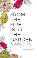 From the Fire Into the Garden