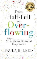 From Half-Full to Overflowing