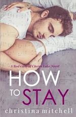 How to Stay