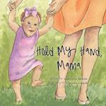 Hold My Hand, Mama 