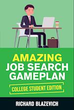 Amazing Job Search Gameplan - College Student Edition