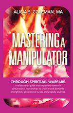 Mastering A Manipulator through Spiritual