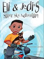 Eli & Jedi's Super Sky Adventure