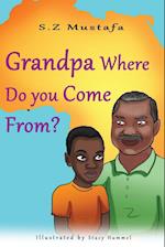 Grandpa Where Do You Come From?