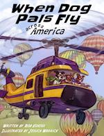 When Dog Pals Fly Across America (Mom's Choice Award Winner)
