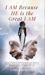 I AM Because HE is the Great I AM