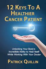 12 Keys to a Healthier Cancer Patient